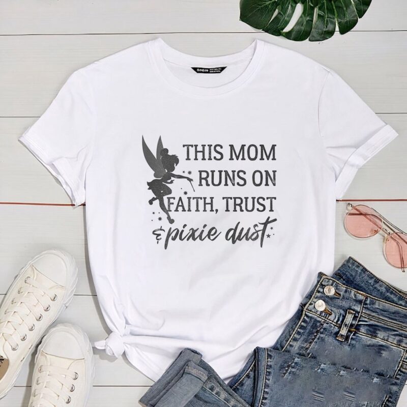 Womens Disney Peter Pan This Mom Runs On Faith Trust And Pixie Dust T Shirt