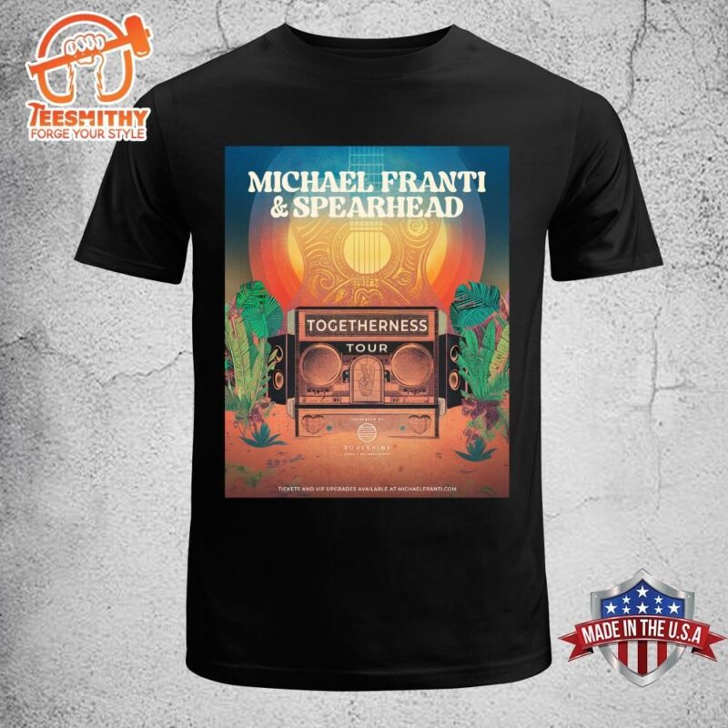 Michael Franti & Spearhead 2024 Togetherness Tour Announced Unisex T-shirt