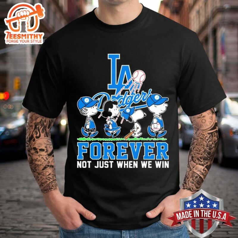 Awesome Los Angeles Dodgers Baseball Forever Not Just When We Win 2024 T-shirt