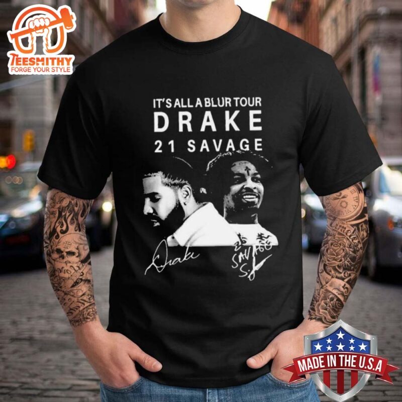 Its All A Blur Tour 2024 Drake 21 Savage Signature Unisex T-shirt