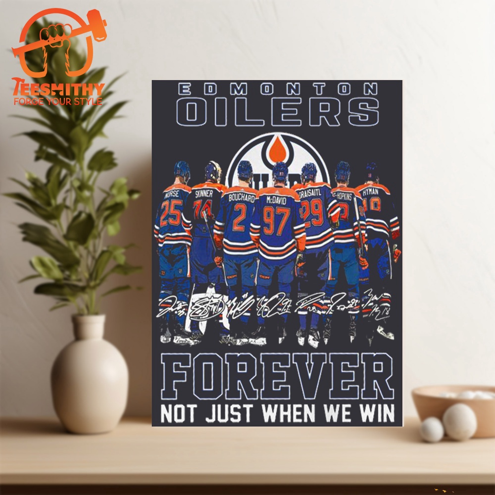 NHL Edmonton Oilers 2024 Signature Forever Not Just When We Win Poster Canvas