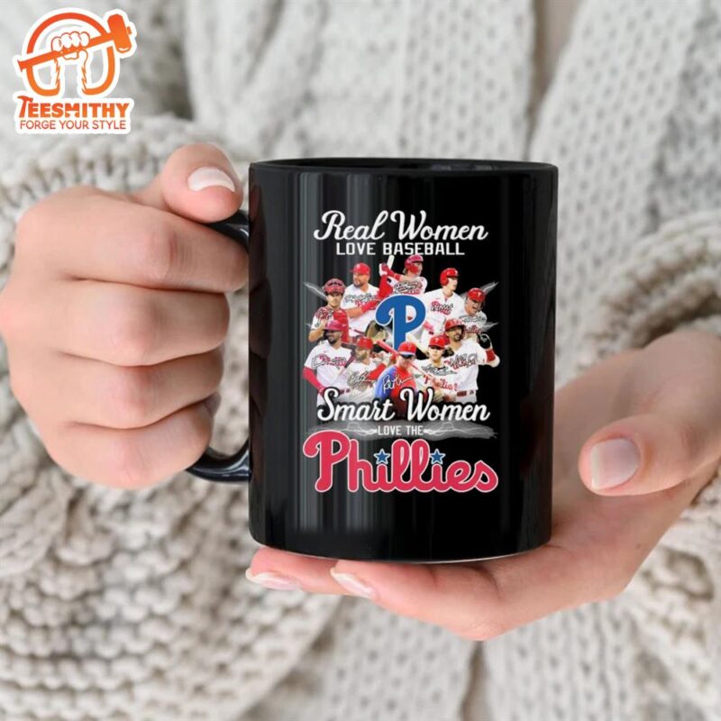 Real Women Love Baseball Smart Women Love The Philadelphia Phillies Signatures Mug