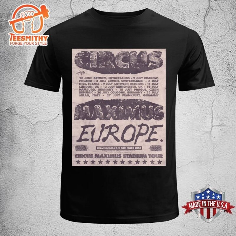 Travis Scott Europe Tour 2024 At Circus Maximus Stadium Tour Schedule T-shirt