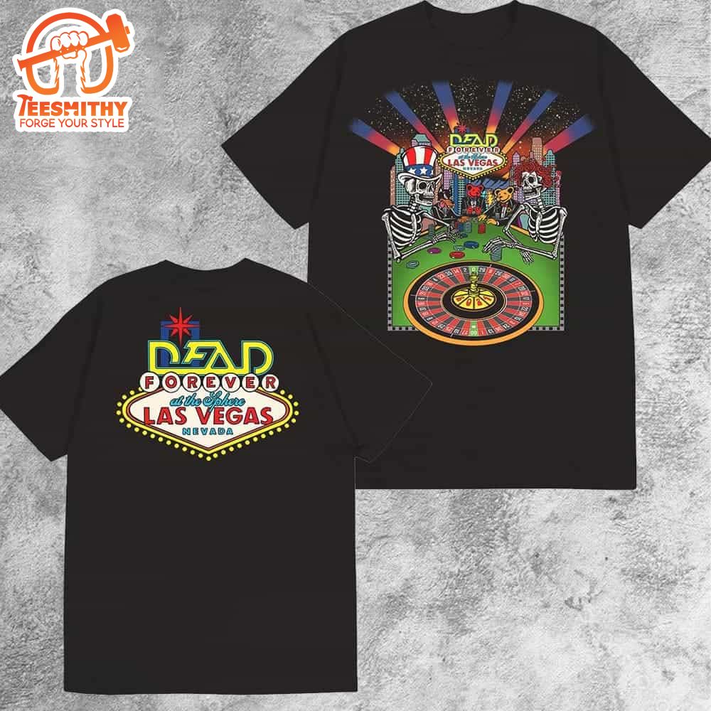 Dead And Company Dead Forever At The Sphere Las Vegas Nevada 2024 Merchandise T-shirt