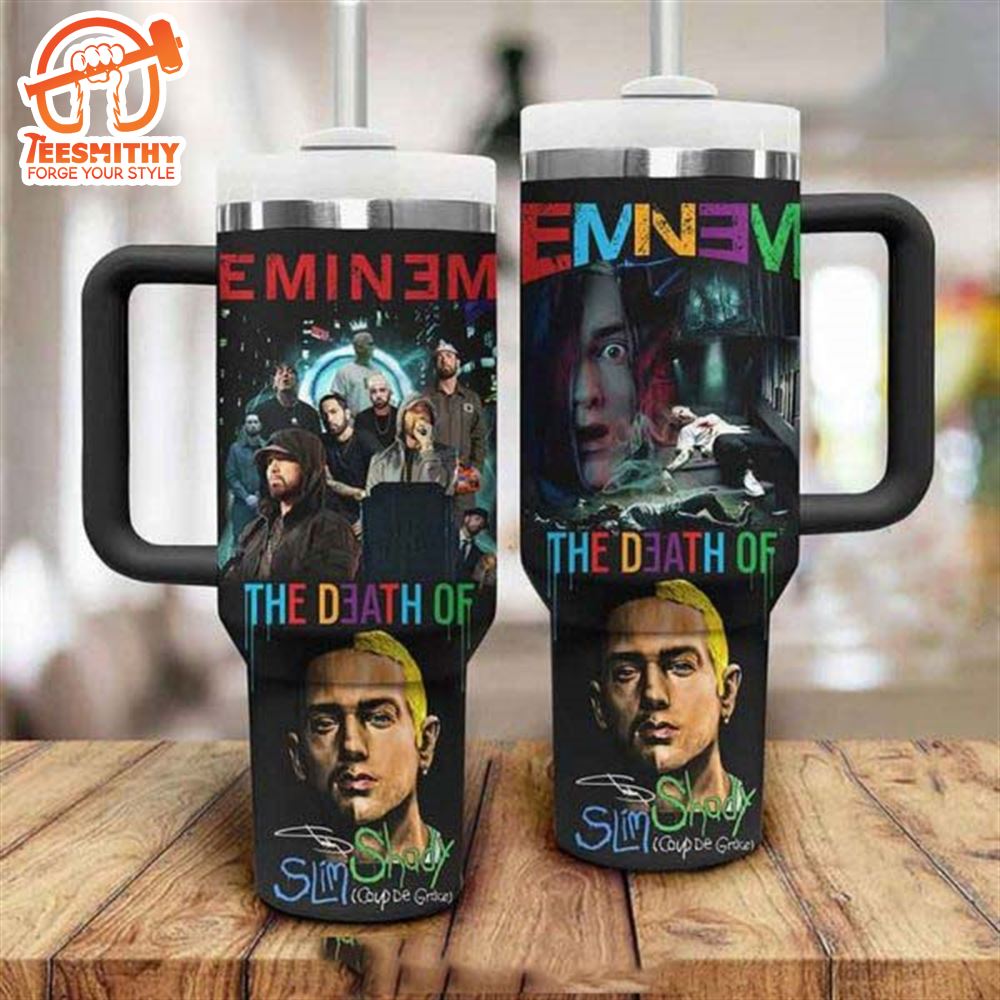 Eminem The Death of Slim Shady Stanley Tumbler Cup 40oz