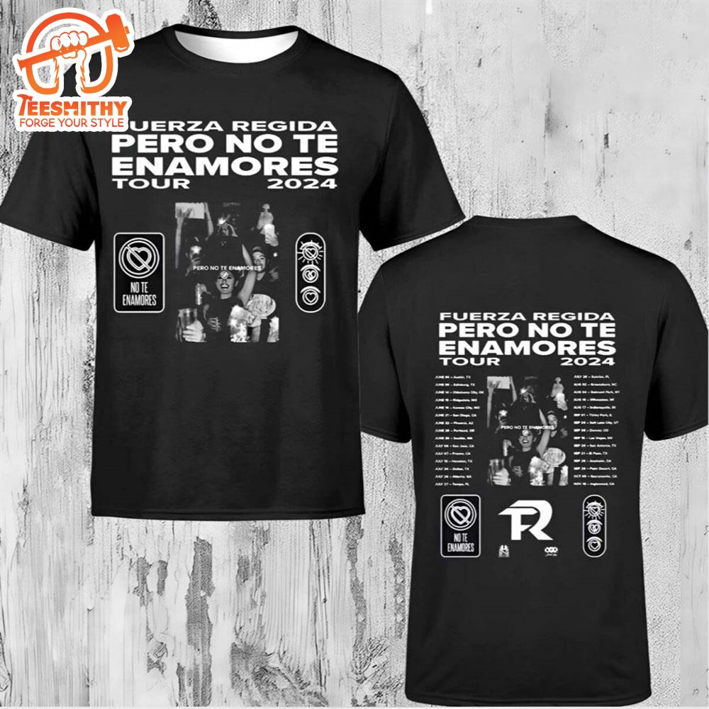 Fuerza Regida – Pero No Te Enamores Tour 2024 Music T-Shirt