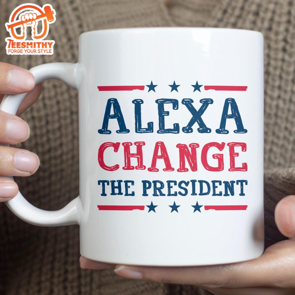 Alexa Change The President Mug