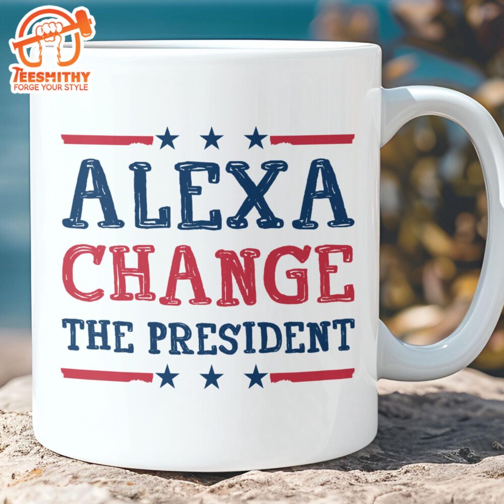 Alexa Change The President Mug