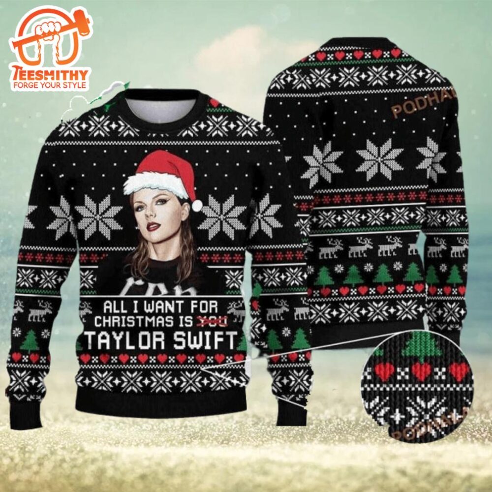 All I Want For Christmas Is Taylor Swift Best Funny Ugly Sweater