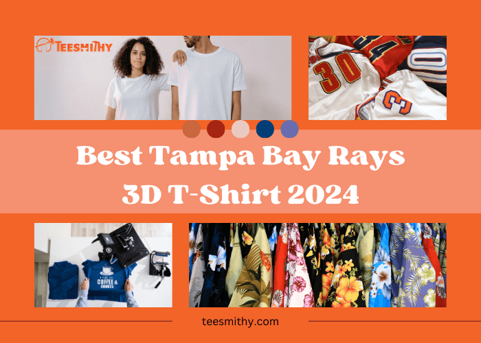 best tampa bay rays 3d t shirt 2024