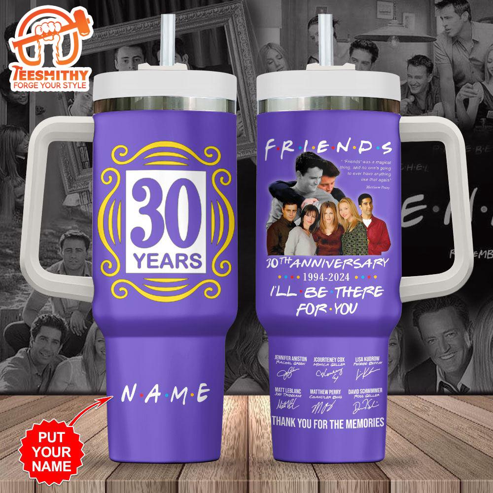 Custom Name Movie Friends Anniversary 40oz Stanley Tumbler