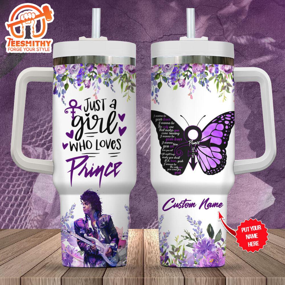 Custom Name Prince Just A Girl 40oz Stanley Tumbler