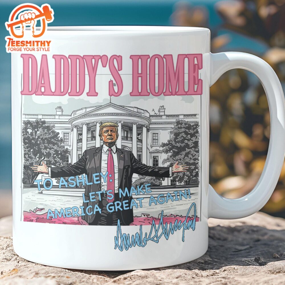 Daddy’s Home Trump Mug President Donald Trump Autographed Mug Personalized Custom Trump Mug