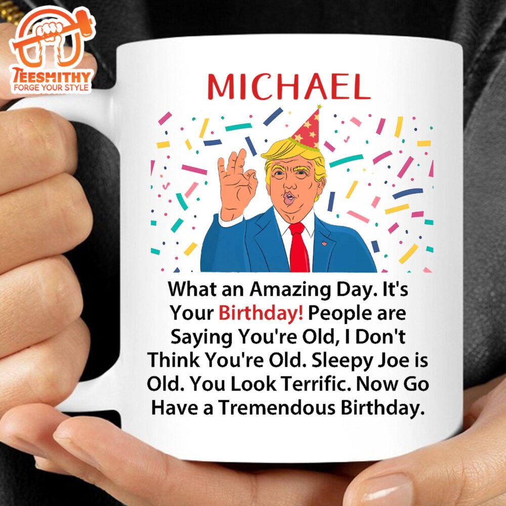 Donald Trump Funny Parody Birthday Mug Personalized Custom Trump Mug