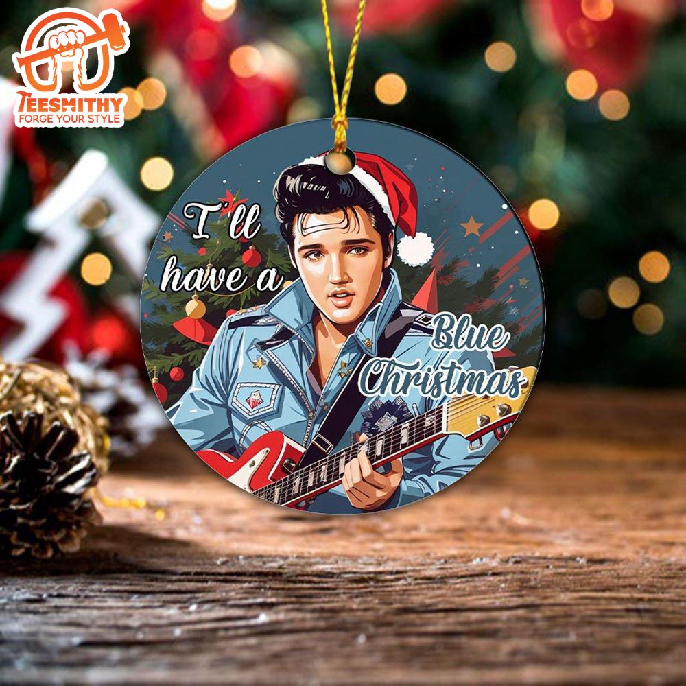 Elvis Presley I Will Have A Blue Christmas Ornament