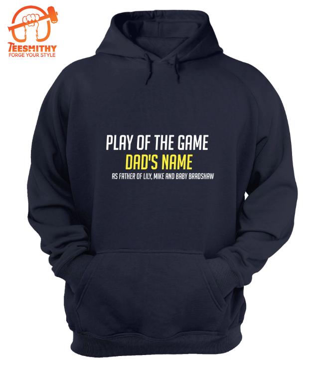 Fathers Day Hoodie, Gift For Dad From Daughter &amp Son, Play Of The Game Hoodie