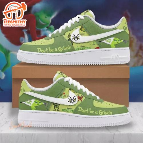 Grinch Don’t Be A Grinch Ew People Air Force 1 Shoes