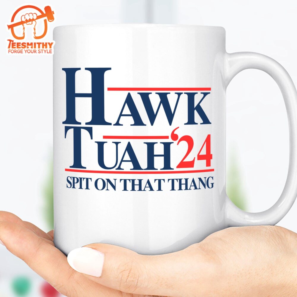 Hawk Tuah Spit On That Thang 2024 Mug