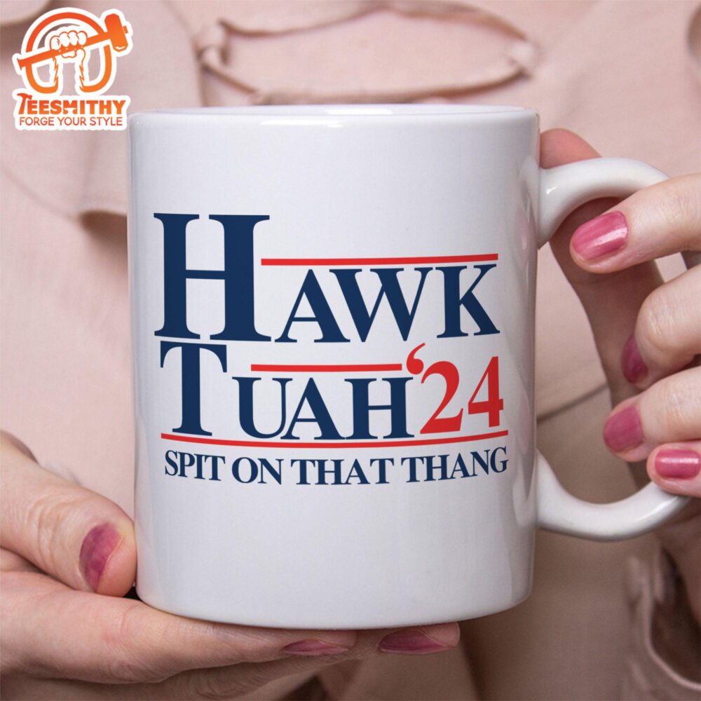 Hawk Tuah Spit On That Thang 2024 Mug