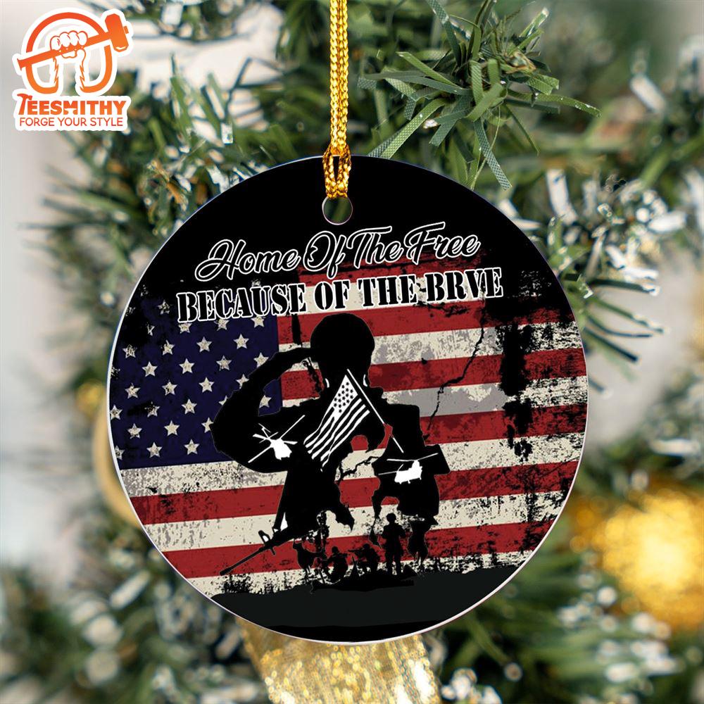 Christmas 2024  Home Of The Free Because Of The Brave Veteran Ceramic Ornament