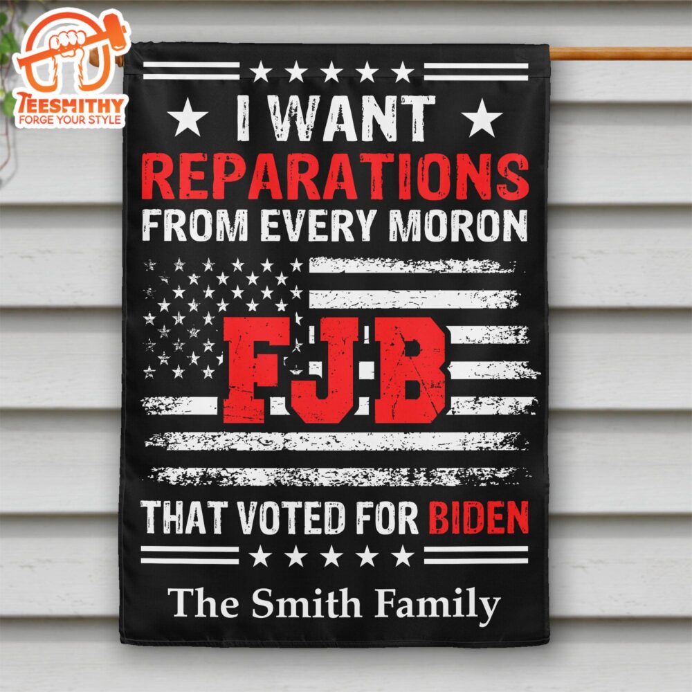 I Want Reparations From Every Moron That Voted For Biden Anti Biden Flag