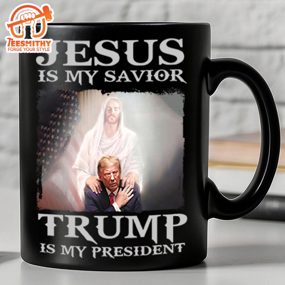 Jesus Is My Savior Trump Is My President Mug