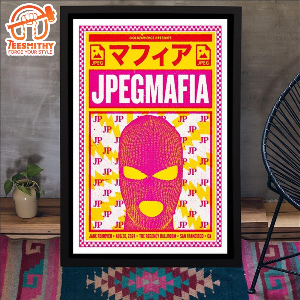 JPEGMAFIA Aug 20 2024 Regency Ballroom In San Francisco CA Poster Canvas