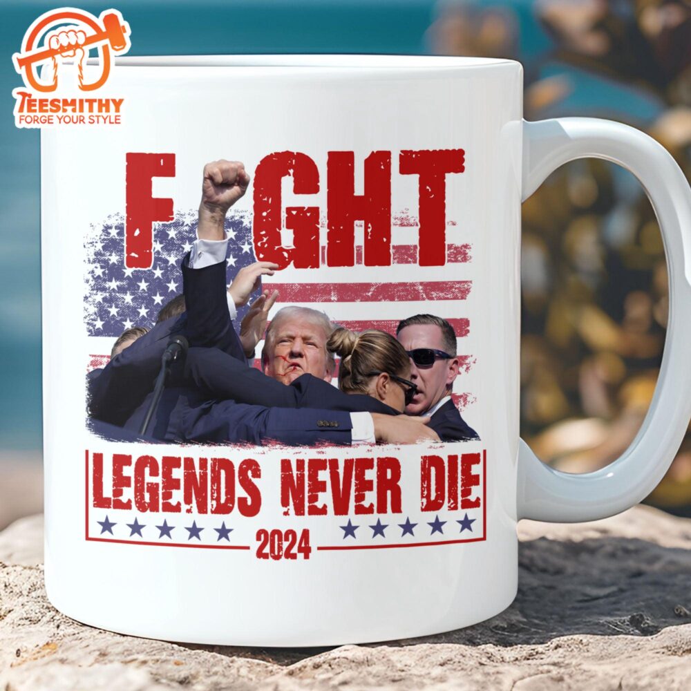 Legends Never Die Trump Fight 2024 Supporters Mug