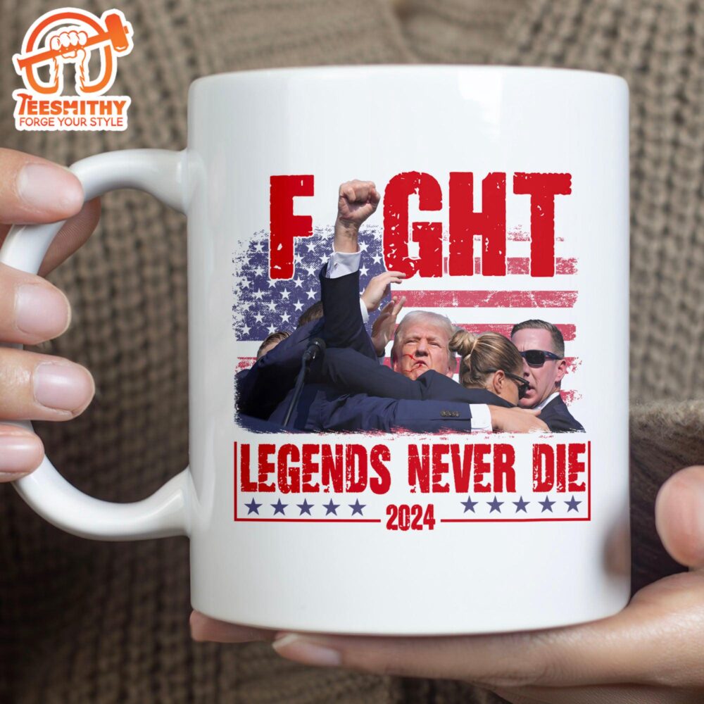 Legends Never Die Trump Fight 2024 Supporters Mug