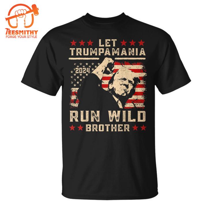 Let Trumpamania Run Wild Trump 45 47 Political Trumpamania T-Shirt