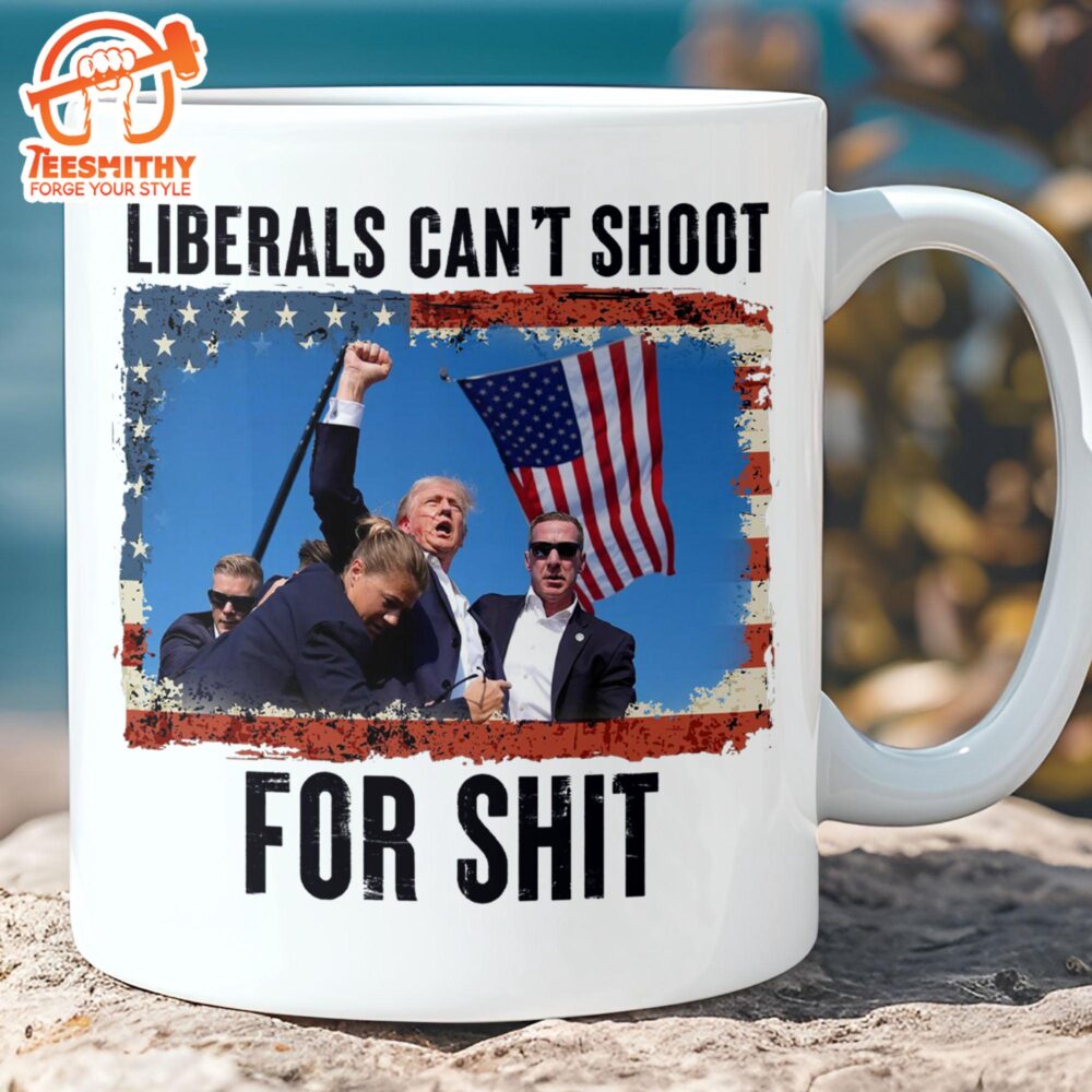 Liberals Can’t Shoot Trump Fight 2024 Mug