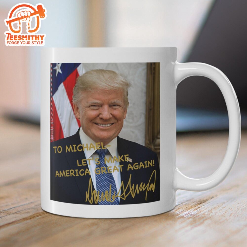 President Donald Trump Autographed Mug Donald Trump Homage Mug Donald Trump Fan White Mug