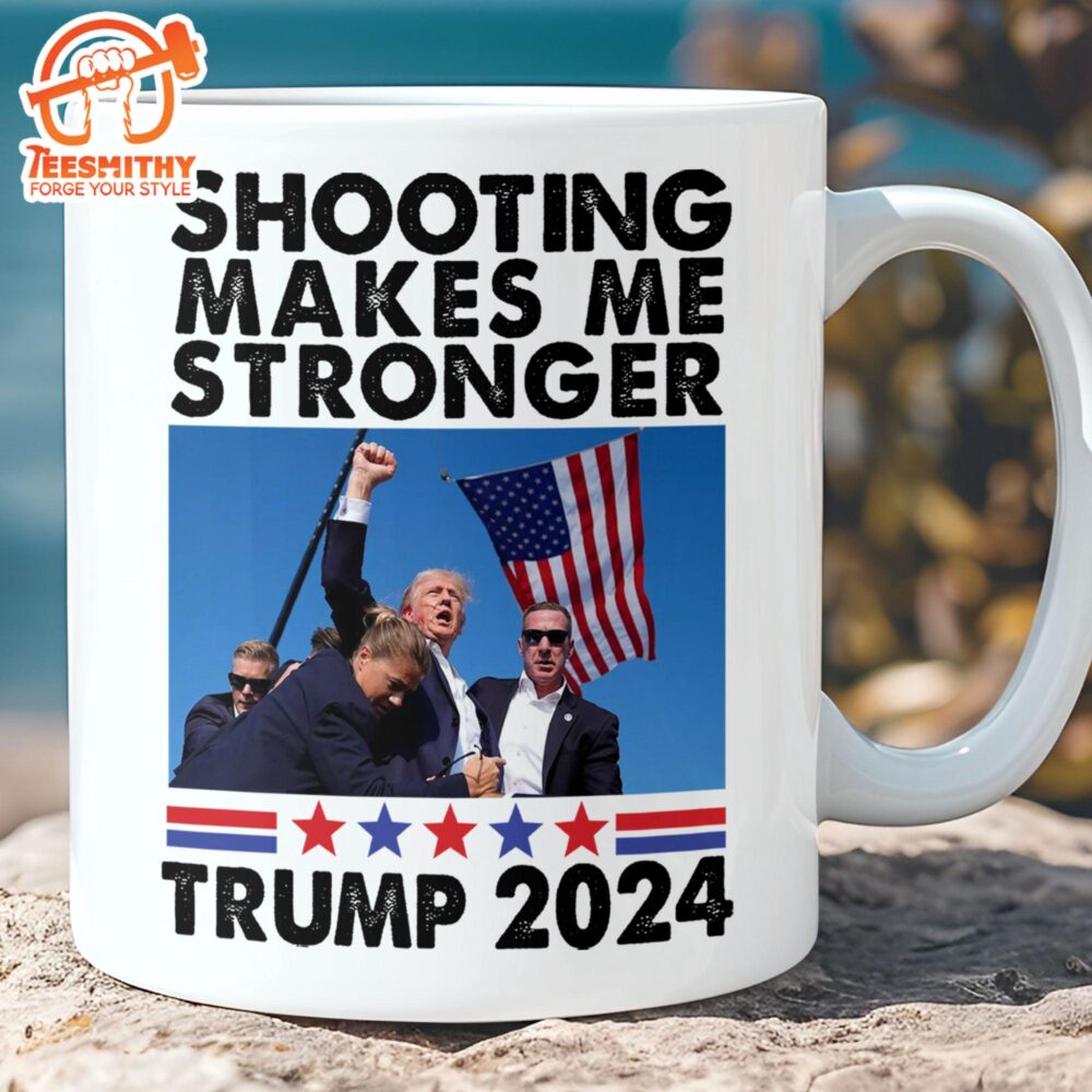 Shooting Makes Me Stronger Trump Fight 2024 Mug