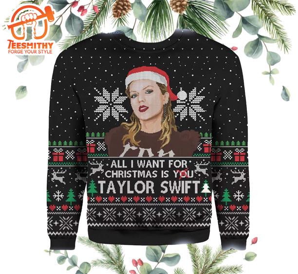 Taylor Swift All I Want For Christmas Is You Taylor Swift Ugly Christmas Sweater