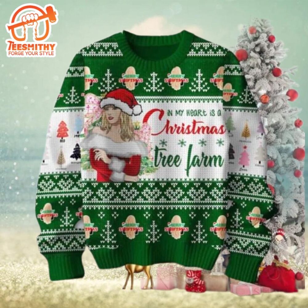 Taylor Swift Christmas In My Heart Is A Tree Farm Green Color Christmas Sweater Chirstmas Gifts 2024 Xmas For Family And Friends Ugly Sweater