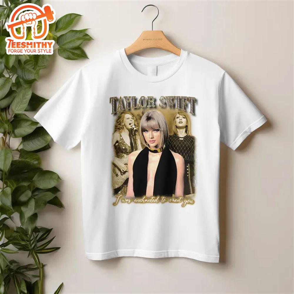 Taylor Swift Shirt, Taylor Swift Sweater, I Was Enchanted To Meet You