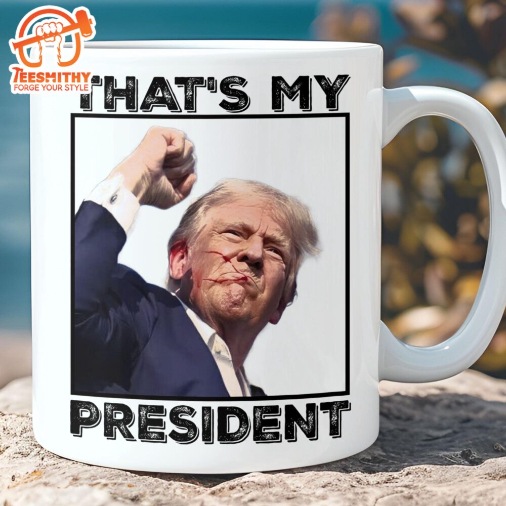 Thats My President Trump Fight 2024 Mug