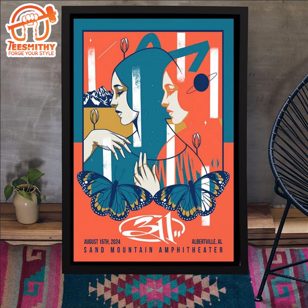 The 311 August 15 2024 Sand Mountain Albertville, AL Poster Canvas