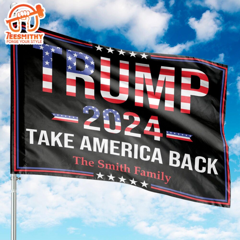 Trump 2024 Take American Back Donald Trump House Flag