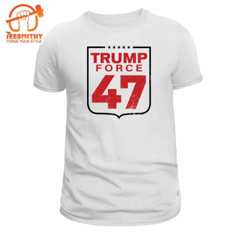 Trump Force 47 T-Shirt