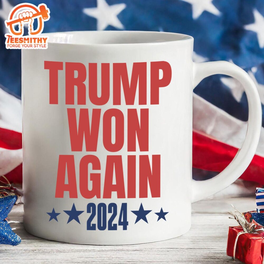 Trump Won Again Mug