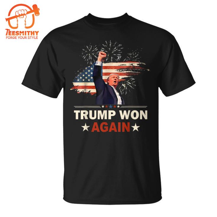 Trump Won AgainT-Shirt