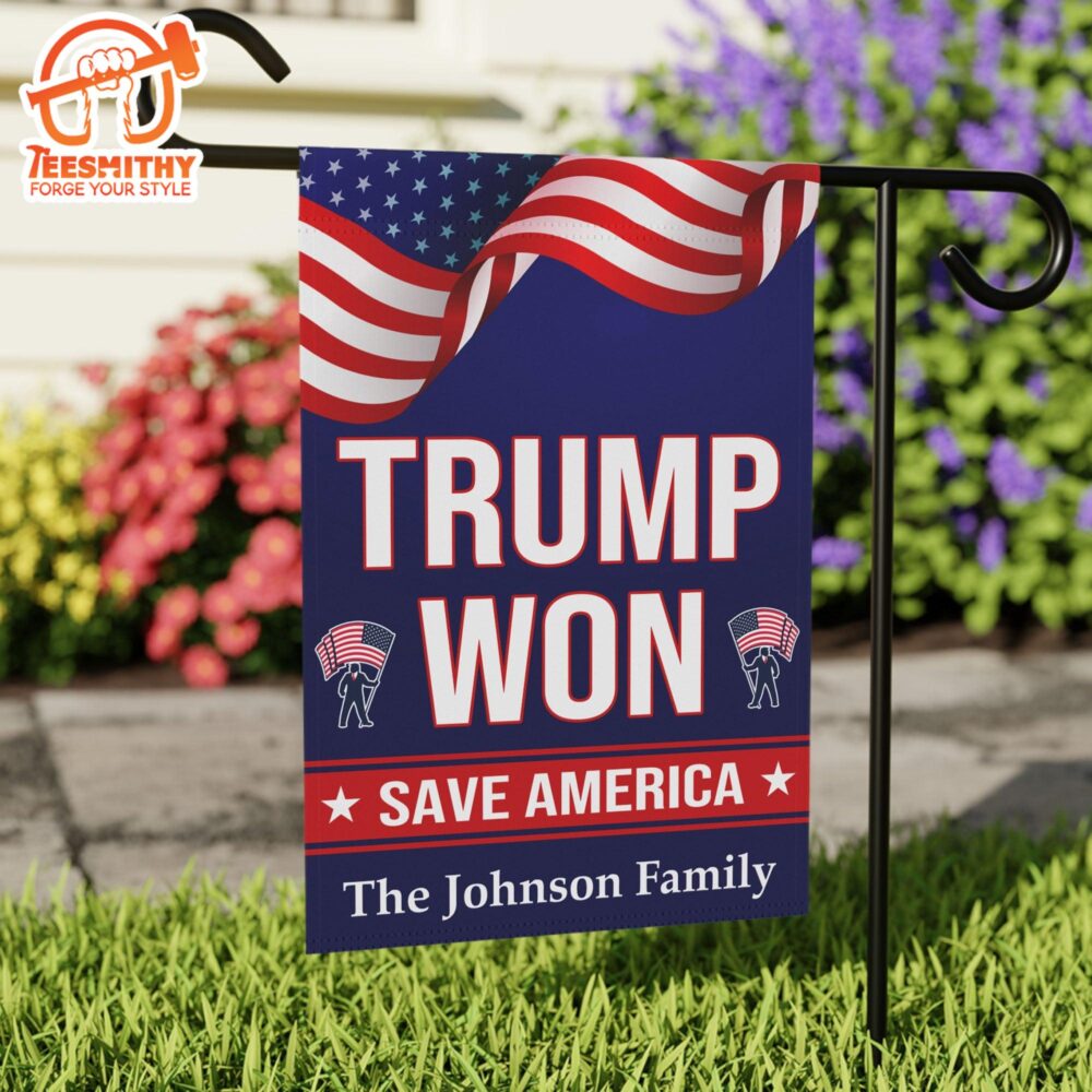 Trump Won Save America Donald Trump Garden Flag