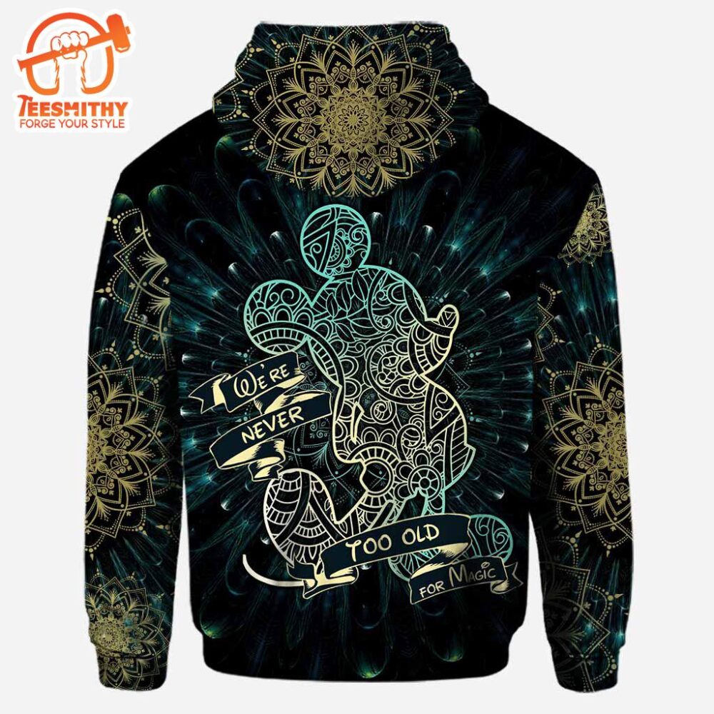 We Are Never Too Old For Magic Mandala Mickey Mouse Ears – Personalized Hoodie and Leggings