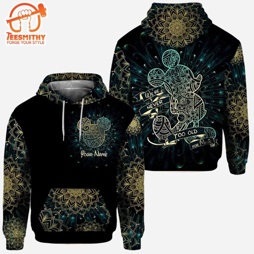 We Are Never Too Old For Magic Mandala Mickey Mouse Ears - Personalized Hoodie and Leggings