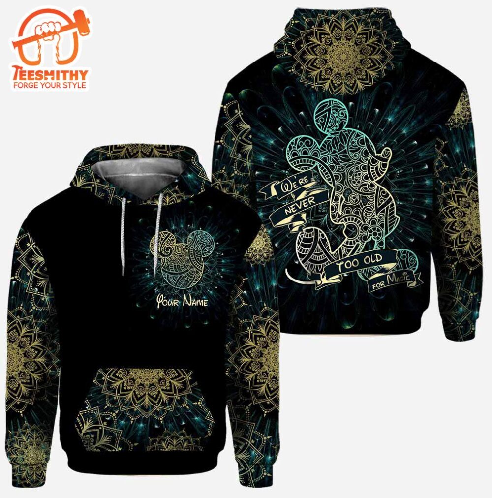 We Are Never Too Old For Magic Mandala Mickey Mouse Ears – Personalized Hoodie and Leggings