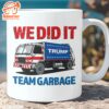 We Did It Team Garbage Trump 2024 Patriotic Mug