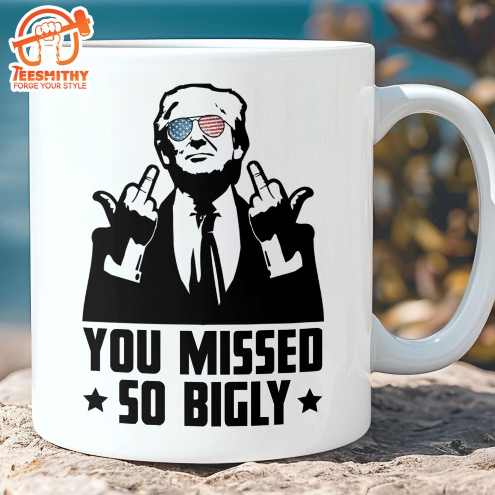 You Missed So Bigly Trump Fight 2024 Mug